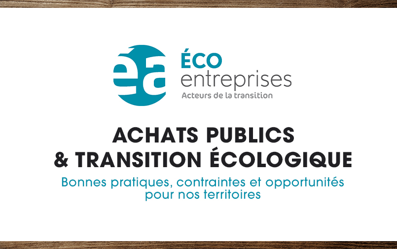 ÉA ÉCO ENTREPRISES > Achats publics & transition écologique